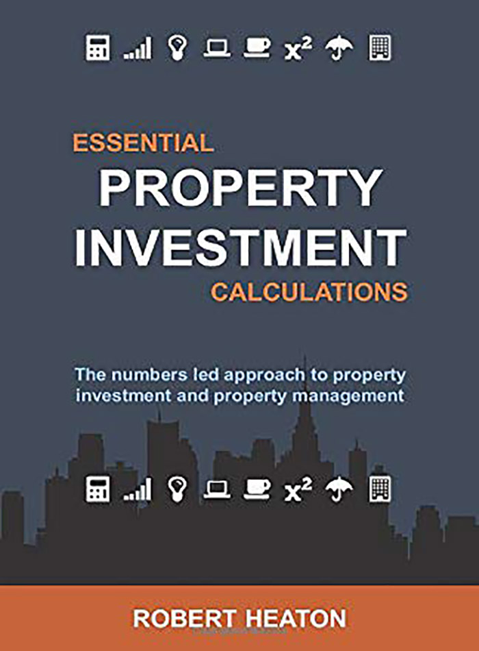 Essential Property Investment Calculations - The numbers led approach to property investment and property management | Property Investment Study Book